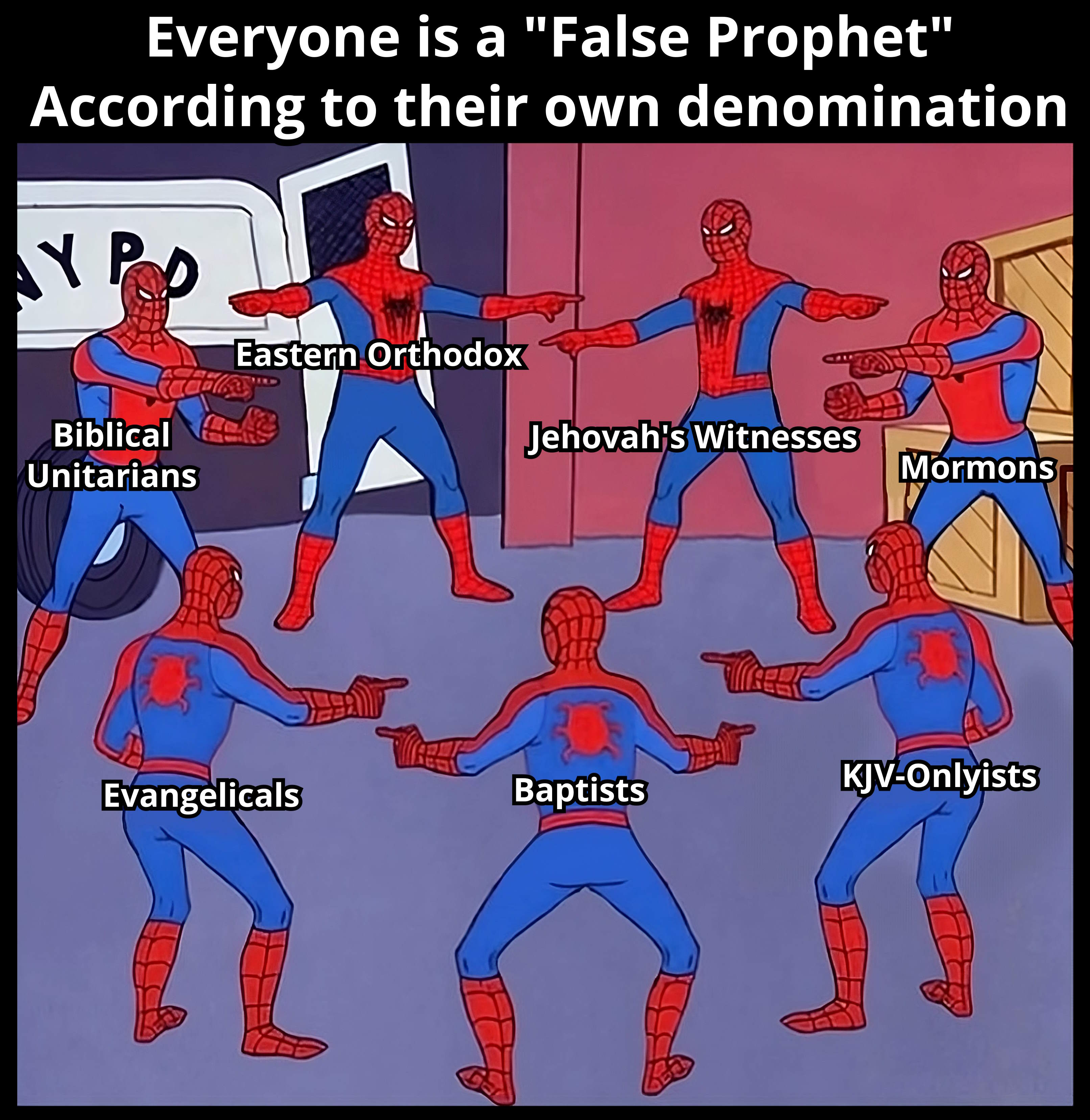 Everybody is a false prophet!